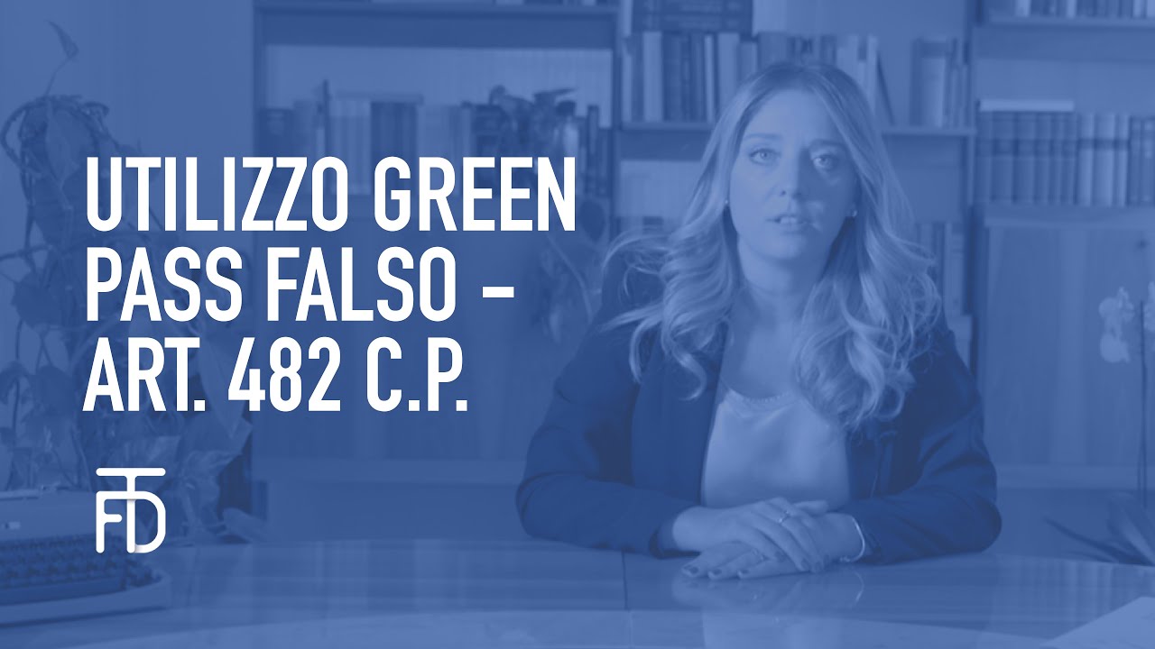 Utilizzo green pass falso - Art. 482 c.p. | Studio Fratini Tenti Di Meco -  Avv. Michela Sbragi