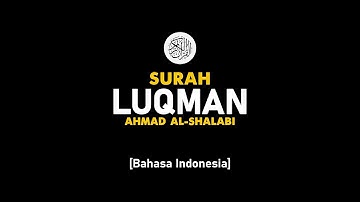 Surah Luqman - Ahmad Al-Shalabi [ 031 ] I Bacaan Quran Merdu .