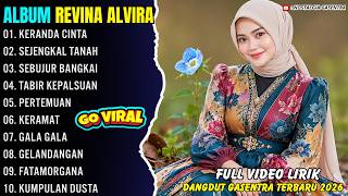 Album Revina Alvira - KERANDA CINTA - SEJENGKAL TANAH - Nostalgia Gasentra Dangdut Terbaru 2026