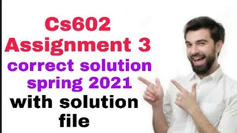 cs602 assignment 3 solution spring 2021#cs602 #sarim ghani