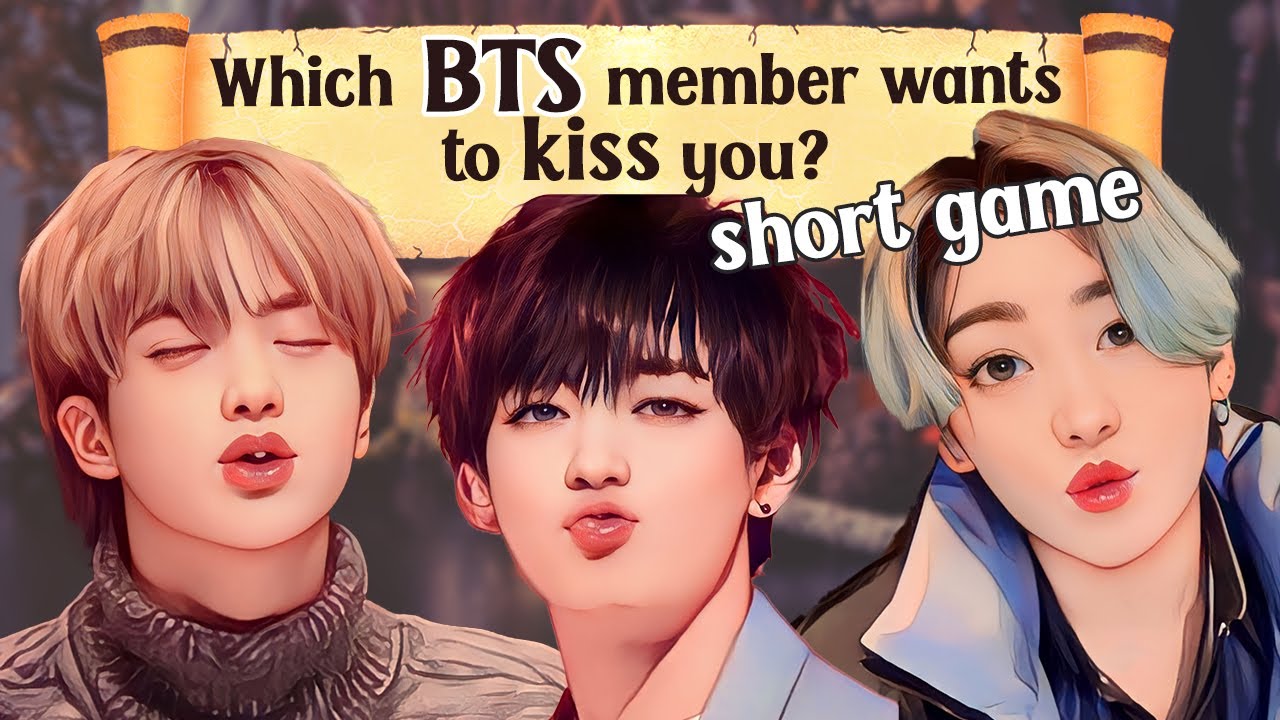 Which BTS member wants to KISS you? – Short fate game - #bts #