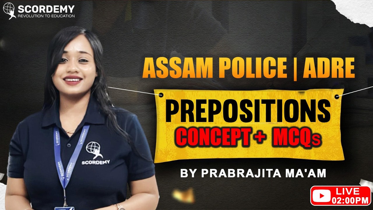 Prepositions Made Easy | Assam Police & ADRE | Concept + MCQs LIVE🔥 With Prabrajita Roy | Scordemy