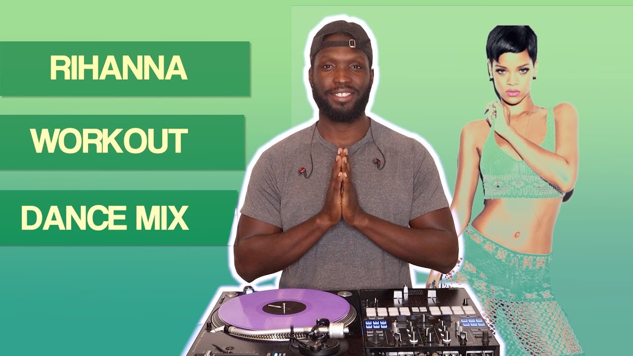 Rihanna Workout Dance Mix The Best Of Rihanna Workout Dance Mix By DJ M7 YouTube Music