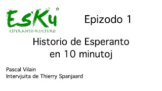 EsKu – Epizodo 01 – Historio de Eo en 10 minutoj
