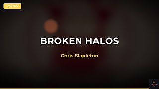 Chris Stapleton - Broken Halos (Lyrics)