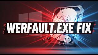 How to Fix Werfault.exe error Windows 11 Fix Werfault Error