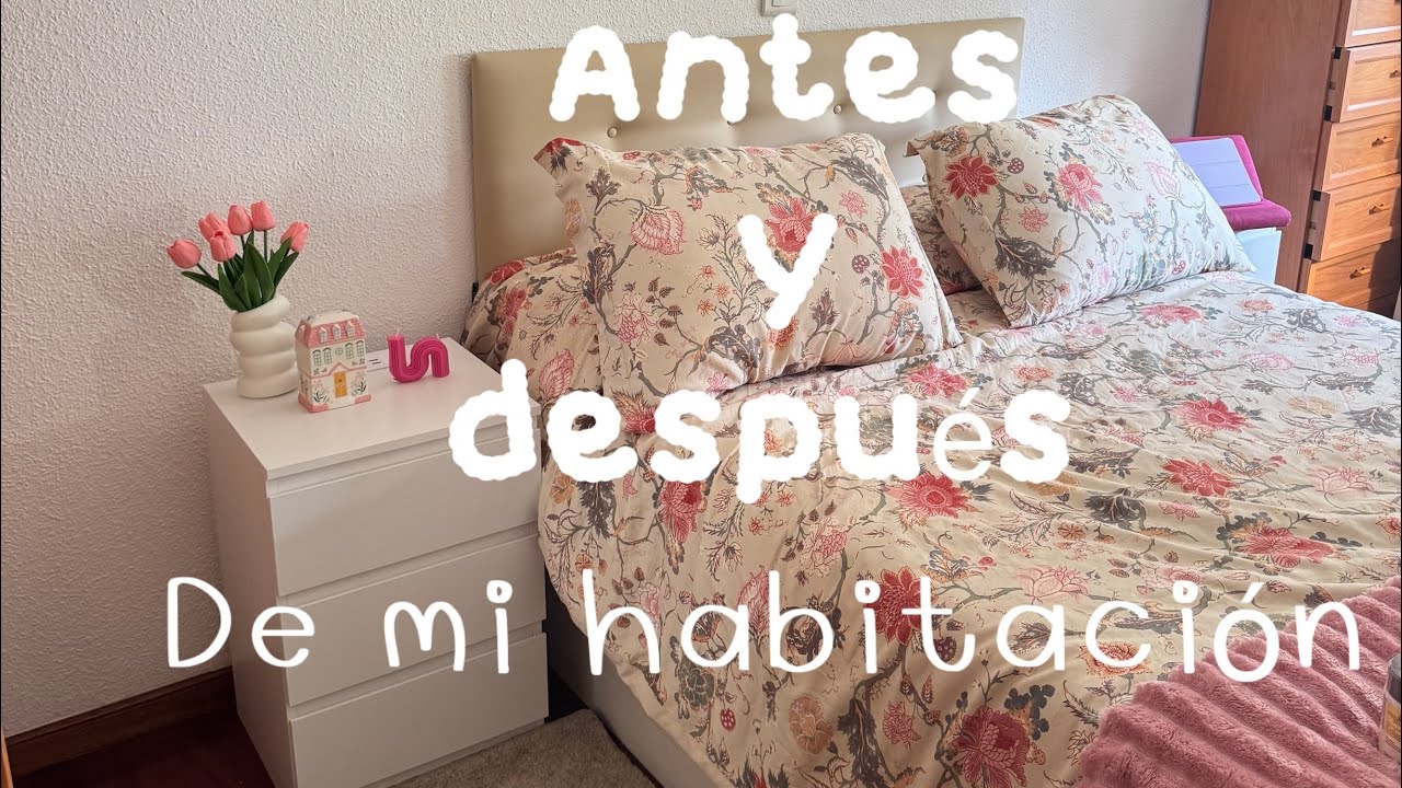 Mi habitación antes y después 