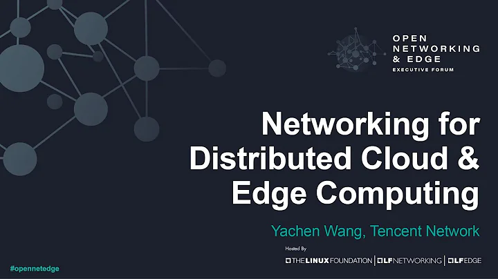 Networking for Distributed Cloud & Edge Computing - Yachen Wang, Tencent Network - DayDayNews