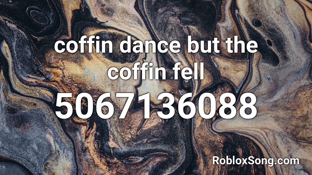 Coffin Dance But The Coffin Fell Roblox Id Roblox Music Code Youtube - roblox sound id for coffin dance