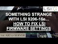 Something strange with LSI 9206-16e... | How to fix LSI firmware settings