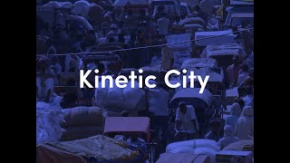 Kinetic City | urbanNext Lexicon