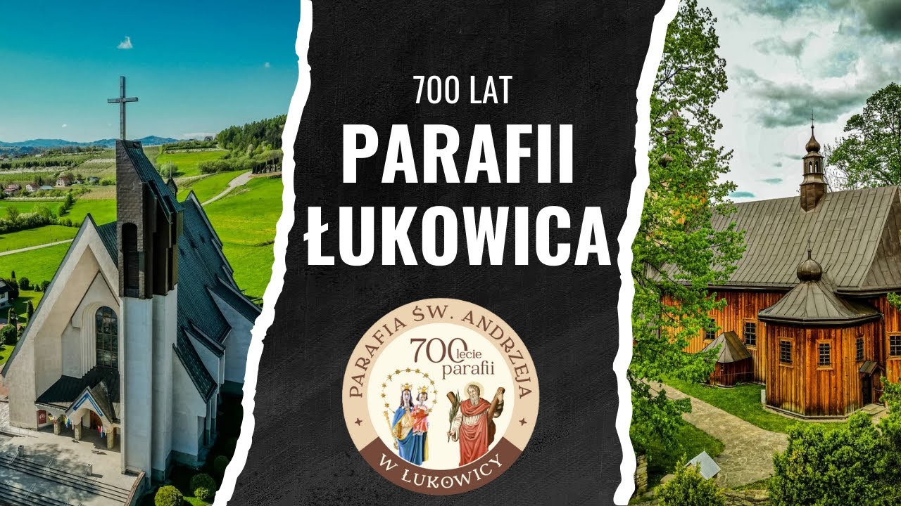 Jubileusz 700-lecia: opowieść o parafii Łukowica