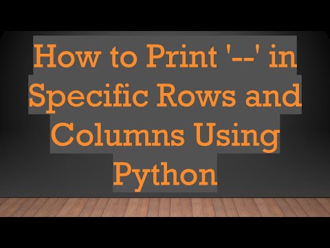 How to Print '--' in Specific Rows and Columns Using Python