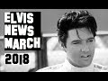 Elvis Presley News Report 2018: March