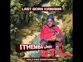 LAST BORN KAMAMA ITHEMBA LAKHO OFFICIAL AUDIO