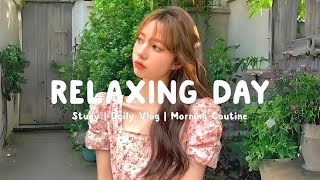 Relaxing Day 🍬Music playlist increases positive energy every day | Morning Melody