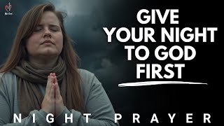 Commit Everything to the Lord Tonight | Night Prayer