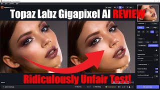 Topaz Labs Gigapixel AI 6.1.0 Review - Ridiculously Unfair Test!