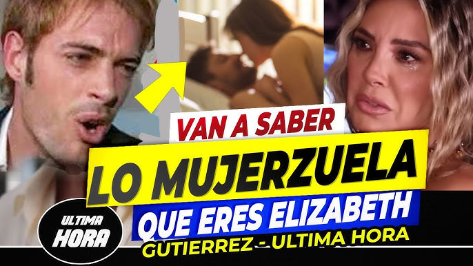 😱😡William Levy AM3N4ZA a Elizabeth Gutiérrez!🚨el actor TIENE PRUEBAS que tirarían su IMAGEN 😭 - YouTube