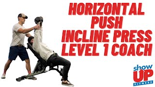 Horizontal Push | Incline press | Become a Qualified LEVEL 1 Coach Show Up Fitness Internship