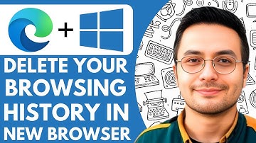 How To Delete Your Browsing History in New Microsoft Edge Browser on Windows 10 - 2025