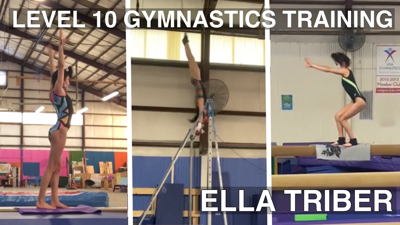 Level 10 Gymnastics Training July October Ella Triber YouTube