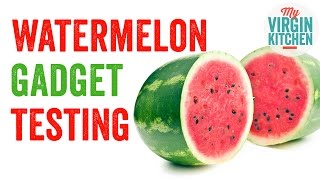 KITCHEN GADGET TESTING - WATERMELON GADGETS