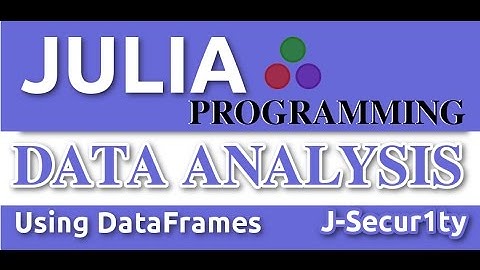 Julia Programming Tutorials: Data Analysis with DataFrames