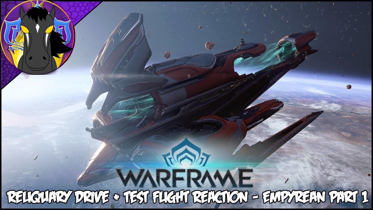 Warframe Empyrean Our First Test Flight Reaction (Part 1) Installing the Reliquary Drive