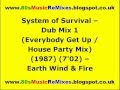 System Of Survival Dub Mix 1 Everybody Get Up House Party Mix Earth Wind Fire mp3