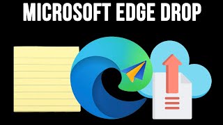 how to use the microsoft edge drop file transfer and note taking feature