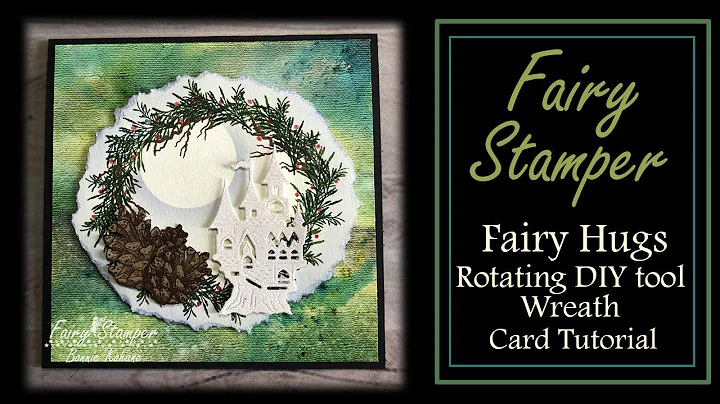 Fairy Stamper - Fairy Hugs - Rotating DIY Wreath Card Tutorial