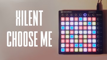Xilent - Choose Me [Launchpad Mk2 Cover]