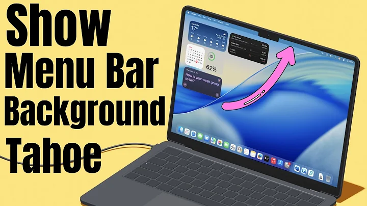 How to Show Menu Bar Background On MacBook Pro/Air: macOS Tahoe
