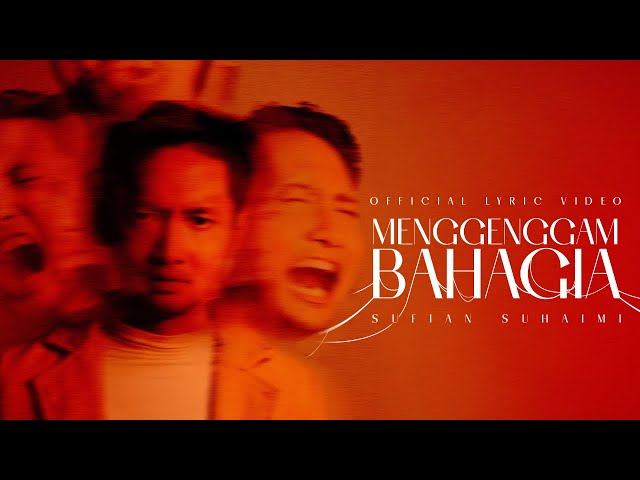 Sufian Suhaimi - Menggenggam Bahagia (Official Lyric Video) class=
