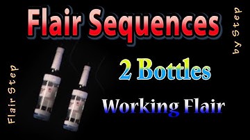 ⭐FLAIR SEQUENCES⭐2 Bottles🍹 Working Flair