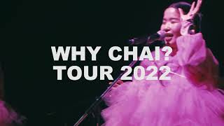 CHAI - WHY CHAI TOUR 2022