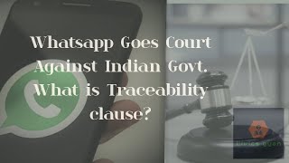 WhatsApp Vs. Indian Government | New Regulations for social media platforms | Traceability Clause