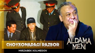 Mirzabek Xolmedov - Choyxonadagi razbor “Aldama meni”