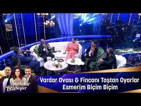 Vardar Ovası & Fincanı Taştan Oyarlar & Esmerim Biçim Biçim