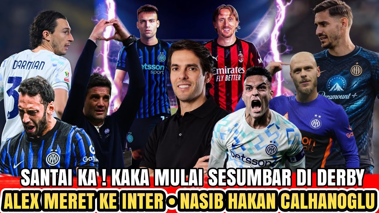 SANTAI 👊 Kaka Mulai Sesumbar Di Derby 🗣️🔹Suruh Gas Meret 😱🔹Nasib Calhanoglu - Berita Inter Milan 🔵⚫