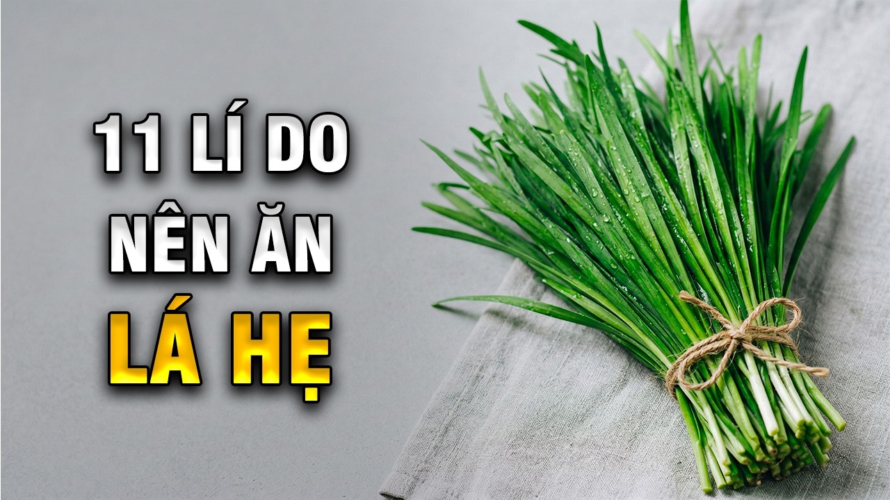 Lá Hẹ Có Tác Dụng Gì? 11 Lợi Ích Bất Ngờ Cho Sức Khỏe | Khoẻ Đẹp Tự Nhiên