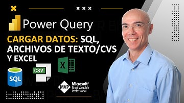 Power Query: Cargar datos SQL, archivos de texto/CVS y Excel
