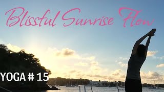 S15 | Morning Yoga Serenity | Blissful Sunrise Flow - Session 15