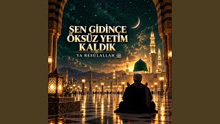 Sen Gidince Öksüz Yetim Kaldık