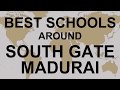 Schools around south gate madurai   cbse govt private international  vidhya clinic