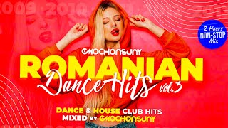 ROMANIAN DANCE HITS vol.3 (2 Hours Non-Stop DANCE & HOUSE Club Hits Mix) Mixed by CMOCHONSUNY