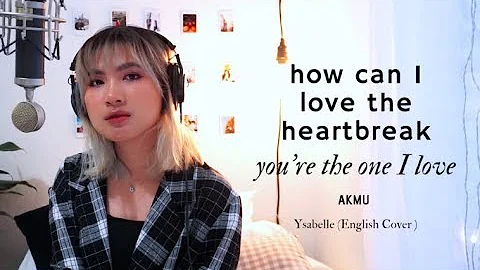 (AKMU) - How Can I Love the Heartbreak [English Cover]