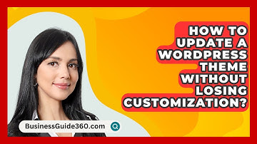 How To Update A WordPress Theme Without Losing Customization? - BusinessGuide360.com