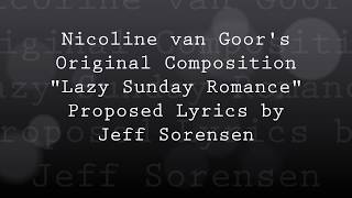Proposed Lyrics to Nicoline van Goors Original Composition LAZY SUNDAY ROMANCE